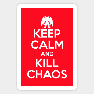 Keep Calm And Kill Chaos Magnet